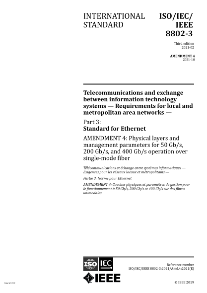 ISO/IEC/IEEE 8802-3-2021/Amd 4-2021Telecommunications and exchange between information technology systems — Requirements for local and metropolitan area networks — Part 3: Standard for Ethernet — Amendment 4: Physical layers and management parameters for