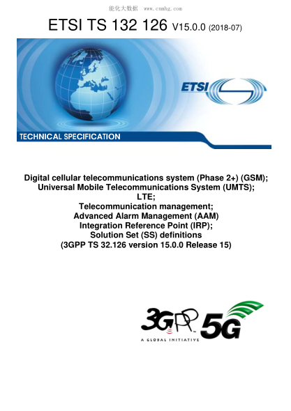 ETSI TS 132 126-2018  Digital cellular telecommunications system (Phase 2+) (GSM); Universal Mobile Telecommunications System (UMTS); LTE; Telecommunication management; Advanced Alarm Management (AAM) Integration Reference Point (IRP); Solution Set (SS) d