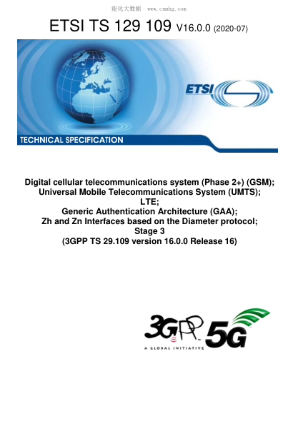 ETSI TS 129 109-2020  Digital Cellular Telecommunications System (Phase 2+) (Gsm); Universal Mobile Telecommunications System (Umts); Lte; Generic Authentication Architecture (Gaa); Zh And Zn Interfaces Based On The Diameter Protocol; Stage 3 (3Gpp Ts 29.