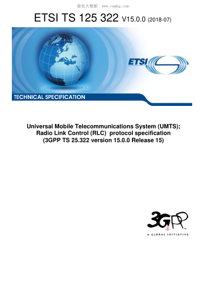 ETSI TS 125 322-2018  Universal Mobile Telecommunications System (UMTS); Radio Link Control (RLC) protocol specification (3GPP TS 25.322 version 15.0.0 Release 15)