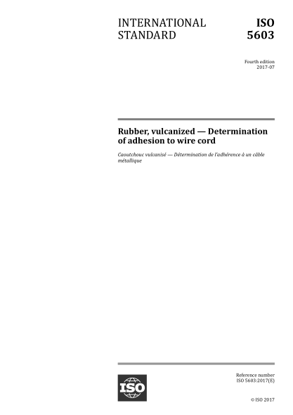 ISO 5603-2017 硫化橡胶--与钢丝帘线粘合强度的测定 Rubber, vulcanized &mdash; Determination of adhesion to wire cord