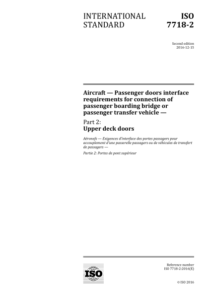 ISO 7718-2-2016 航空器--登机桥或旅客转移车辆连接用客舱门接口要求--第2部分：上舱门 Aircraft — Passenger doors interface requirements for connection of passenger boarding bridge or passenger transfer vehicle — Part 2: Upper deck doors