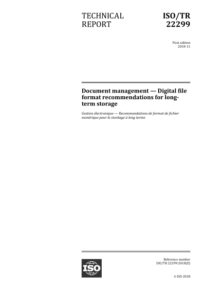 ISO/TR 22299-2018 文件管理--长期存储的数字文件格式建议 Document management &mdash; Digital file format recommendations for long-term storage