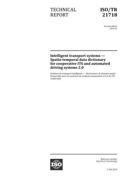ISO/TR 21718-2019 智能交通系统--合作ITS和自动驾驶2.0系统用时空数据字典 Intelligent transport systems &mdash; Spatio-temporal data dictionary for cooperative ITS and automated driving systems 2.0