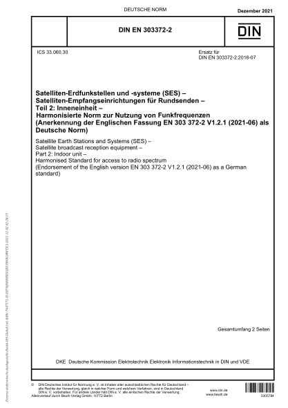 DIN EN 303372-2-2021Satellite Earth Stations and Systems (SES) - Satellite broadcast reception equipment - Part 2: Indoor unit - Harmonised Standard for access to radio spectrum (Endorsement of the English version EN 303 372-2 V1.2.1 (2021-06) as a German