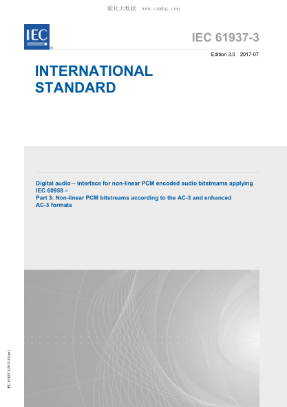 IEC 61937-3-2017 数字音频--用IEC 60958的非线性脉冲编码调制(PCM)编码音频位流的接口--第3部分:根据AC-3和增强的AC-3格式的非线性脉冲编码调制(PCM)位流 Digital audio &ndash; Interface for non-linear PCM encoded audio bitstreams applying IEC 60958 &ndash; Part 3: Non-linear PCM bitstreams according to the AC-