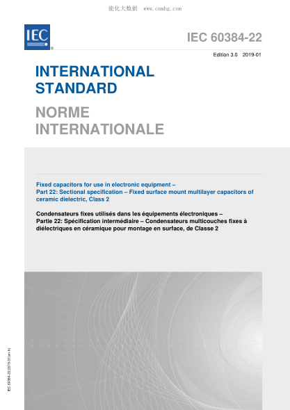 IEC 60384-22-2019 电子设备用固定电容器--第22部分：分规范--表面安装的2类陶瓷介质多层固定电容器 Fixed capacitors for use in electronic equipment &ndash; Part 22: Sectional specification &ndash; Fixed surface mount multilayer capacitors of ceramic dielectric, Class 2