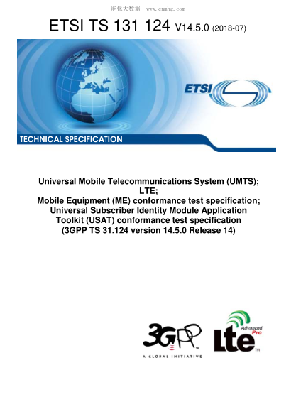 ETSI TS 131 124/3-2018Universal Mobile Telecommunications System (Umts); Lte; Mobile Equipment (Me) Conformance Test Specification; Universal Subscriber Identity Module Application Toolkit (Usat) Conformance Test Specification (3Gpp Ts 31.124 Version