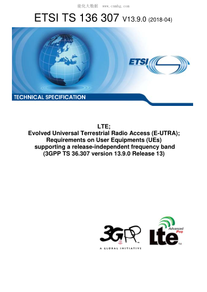 ETSI TS 136 307/4-2018  Lte; Evolved Universal Terrestrial Radio Access (E-Utra); Requirements On User Equipments (Ues) Supporting A Release-Independent Frequency Band (3Gpp Ts 36.307 Version 13.9.0 Release 13)