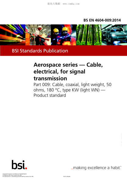 EN 4604-009-2014  Aerospace series. Cable,electrical,for signal transmission. Part 009:Cable,coaxial,light weight,50 ohms,180 °C,type KW (light WN). Product standard