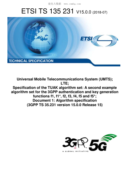 ETSI TS 135 231-2018Universal Mobile Telecommunications System (UMTS); LTE; Specification of the TUAK algorithm set: A second example algorithm set for the 3GPP authentication and key generation functions f1, f1*, f2, f3, f4, f5 and f5*; Document 1: Algor
