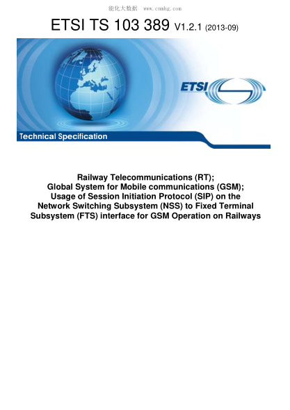 ETSI TS 103 389-2013  Railway Telecommunications (Rt); Global System For Mobile Communications (Gsm); Usage Of Session Initiation Protocol (Sip) On The Network Switching Subsystem (Nss) To Fixed Terminal Subsystem (Fts) Interface For Gsm Operation On Rail