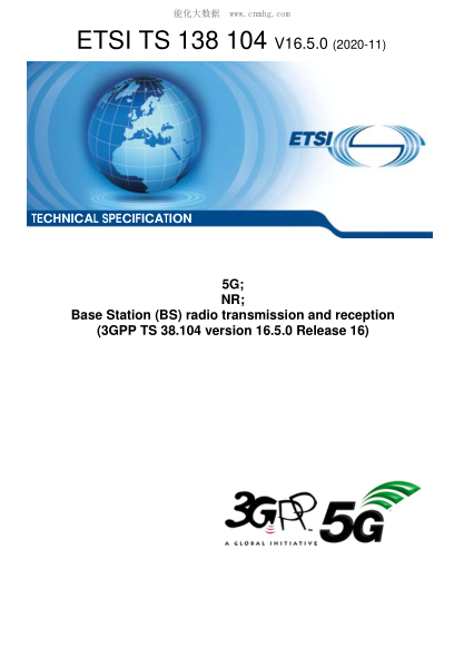 ETSI TS 138 104/6-2020  5G; Nr; Base Station (Bs) Radio Transmission And Reception (3Gpp Ts 38.104 Version 16.5.0 Release 16)