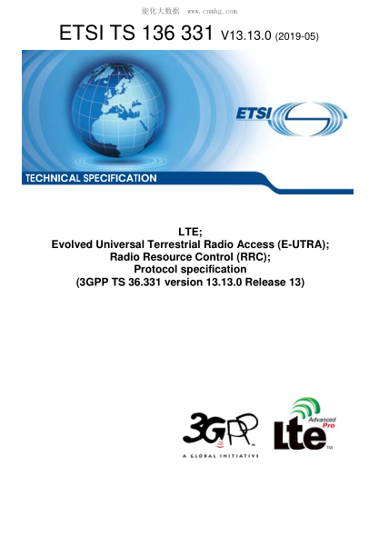 ETSI TS 136 331/5-2019  Lte; Evolved Universal Terrestrial Radio Access (E-Utra); Radio Resource Control (Rrc); Protocol Specification (3Gpp Ts 36.331 Version 13.13.0 Release 13)