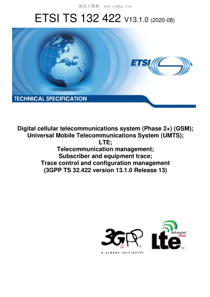 ETSI TS 132 422/5-2020  Digital Cellular Telecommunications System (Phase 2+) (Gsm); Universal Mobile Telecommunications System (Umts); Lte; Telecommunication Management; Subscriber And Equipment Trace; Trace Control And Configuration Management (3Gpp Ts