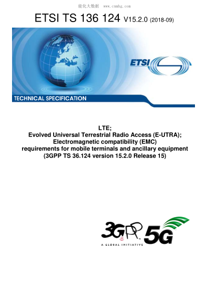 ETSI TS 136 124-2018  LTE; Evolved Universal Terrestrial Radio Access (E-UTRA); Electromagnetic compatibility (EMC) requirements for mobile terminals and ancillary equipment (3GPP TS 36.124 version 15.2.0 Release 15)