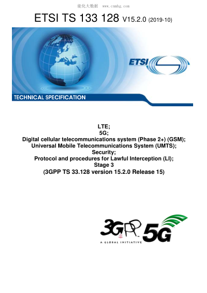 ETSI TS 133 128/3-2019  Lte; 5G; Digital Cellular Telecommunications System (Phase 2+) (Gsm); Universal Mobile Telecommunications System (Umts); Security; Protocol And Procedures For Lawful Interception (Li); Stage 3 (3Gpp Ts 33.128 Version 15.2.0 Release