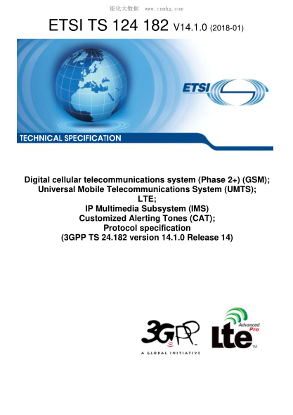 ETSI TS 124 182/1-2018  Digital Cellular Telecommunications System (Phase 2+) (Gsm); Universal Mobile Telecommunications System (Umts); Lte; Ip Multimedia Subsystem (Ims) Customized Alerting Tones (Cat); Protocol Specification (3Gpp Ts 24.182 Version 14.1
