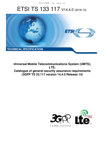 ETSI TS 133 117/3-2018  Universal Mobile Telecommunications System (Umts); Lte; Catalogue Of General Security Assurance Requirements (3Gpp Ts 33.117 Version 14.4.0 Release 14)