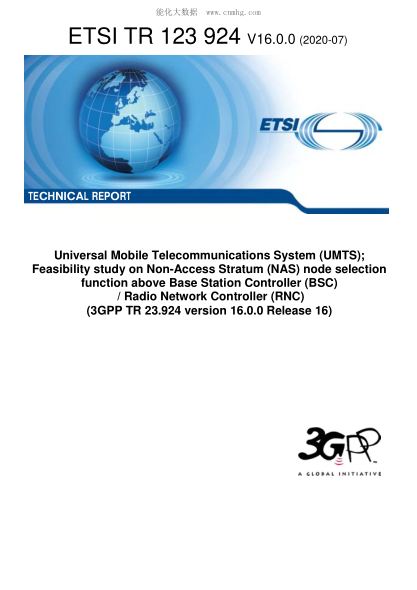 ETSI TR 123 924-2020  Universal Mobile Telecommunications System (Umts); Feasibility Study On Non-Access Stratum (Nas) Node Selection Function Above Base Station Controller (Bsc) / Radio Network Controller (Rnc) (3Gpp Tr 23.924 Version 16.0.0 Release 16)