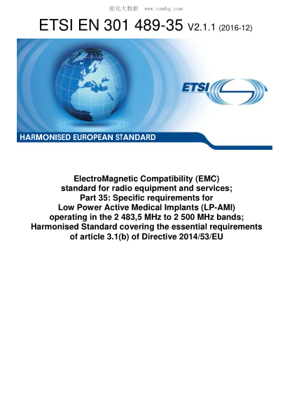 ETSI EN 301 489-35-2016  Electromagnetic Compatibility (Emc) Standard For Radio Equipment And Services;Part 35: Specific Requirements For Low Power Active Medical Implants (Lp-Ami) Operating In The 2 483,5 Mhz To 2 500 Mhz Bands;Harmonised Standard Coveri