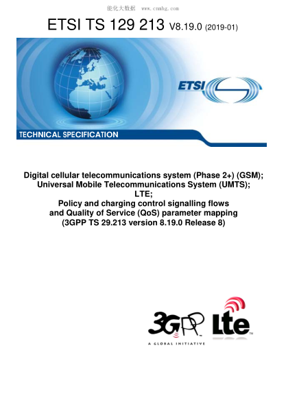 ETSI TS 129 213/1-2019  Digital Cellular Telecommunications System (Phase 2+) (Gsm); Universal Mobile Telecommunications System (Umts); Lte; Policy And Charging Control Signalling Flows And Quality Of Service (Qos) Parameter Mapping (3Gpp Ts 29.213 Versio