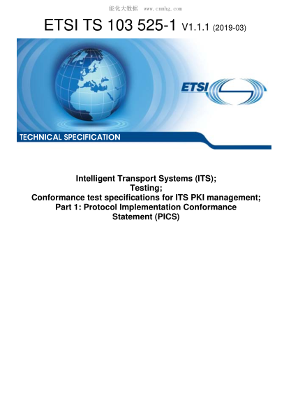 ETSI TS 103 525-1-2019  Intelligent Transport Systems (Its); Testing; Conformance Test Specifications For Its Pki Management; Part 1: Protocol Implementation Conformance Statement (Pics)