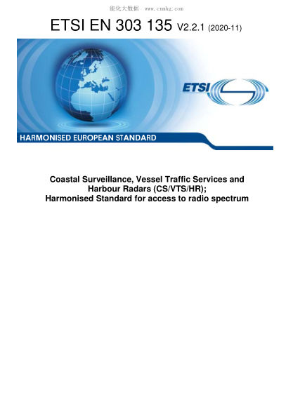 ETSI EN 303 135-2020  Coastal Surveillance, Vessel Traffic Services And Harbour Radars (Cs/Vts/Hr); Harmonised Standard For Access To Radio Spectrum