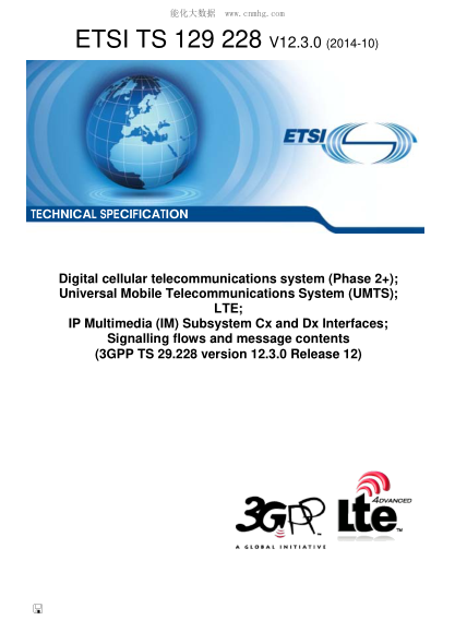 ETSI TS 129 228-2014Digital Cellular Telecommunications System (Phase 2+); Universal Mobile Telecommunications System (Umts); Lte; Ip Multimedia (Im) Subsystem Cx And Dx Interfaces; Signalling Flows And Message Contents (V12.3.0; 3Gpp Ts 29.228 Versio