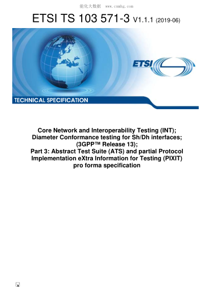 ETSI TS 103 571-3-2019  Core Network And Interoperability Testing (Int); Diameter Conformance Testing For The Sh/Dh Interfaces; (3Gpptm Release 13); Part 3: Abstract Test Suite (Ats) And Partial Protocol Implementation Extra Information For Testing (Pixit