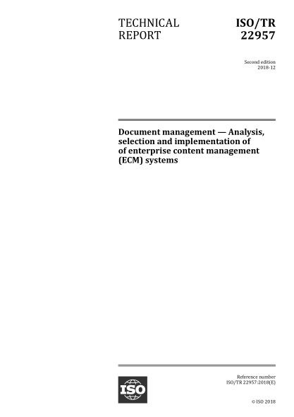 ISO/TR 22957-2018 文献管理--电子文献管理系统(EDMS)的分析、选择和实施 Document management &mdash; Analysis, selection and implementation of of enterprise content management (ECM) systems