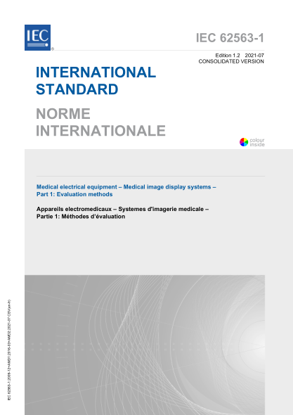 IEC 62563-1-2021 医用电气设备--医学图像显示系统--第1部分：评估方法 Medical electrical equipment &ndash; Medical image display systems &ndash; Part 1: Evaluation methods