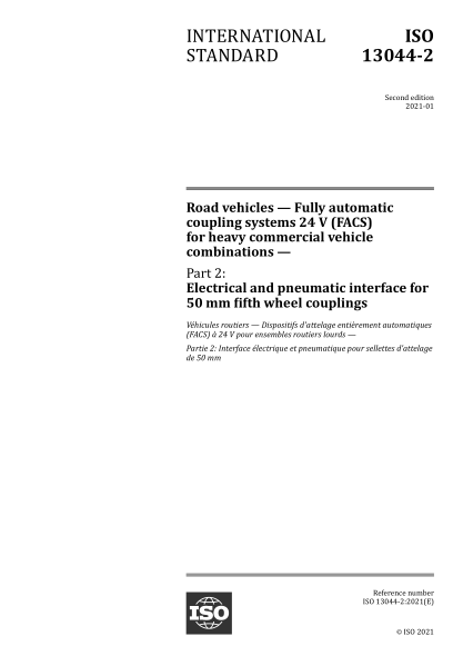 ISO 13044-2-2021 道路车辆--重型商用车组24 V全自动耦合系统（FACS）--第2部分：50mm牵引座--电气和气动接口 Road vehicles &mdash; Fully automatic coupling systems 24 V (FACS) for heavy commercial vehicle combinations &mdash; Part 2: Electrical and pneumatic interface for 50 mm fifth wheel cou