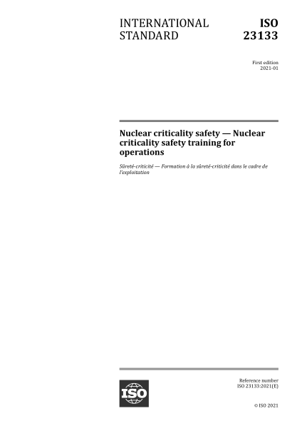ISO 23133-2021 核临界安全--操作的核临界安全培训 Nuclear criticality safety &mdash; Nuclear criticality safety training for operations