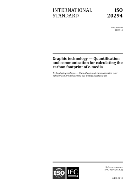 ISO 20294-2018 图形技术--用于计算电子媒介的碳足迹的量化和通信 Graphic technology &mdash; Quantification and communication for calculating the carbon footprint of e-media