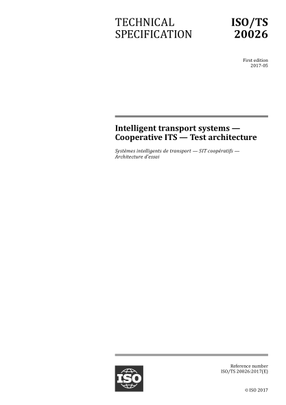 ISO/TS 20026-2017 智能交通系统--合作--测试架构 Intelligent transport systems &mdash; Cooperative ITS &mdash; Test architecture