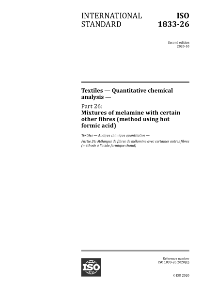 ISO 1833-26-2020 纺织品定量化学分析--第26部分:三聚氰胺与某些其他纤维的混合物(用热甲酸法) Textiles &mdash; Quantitative chemical analysis &mdash; Part 26: Mixtures of melamine with certain other fibres (method using hot formic acid)
