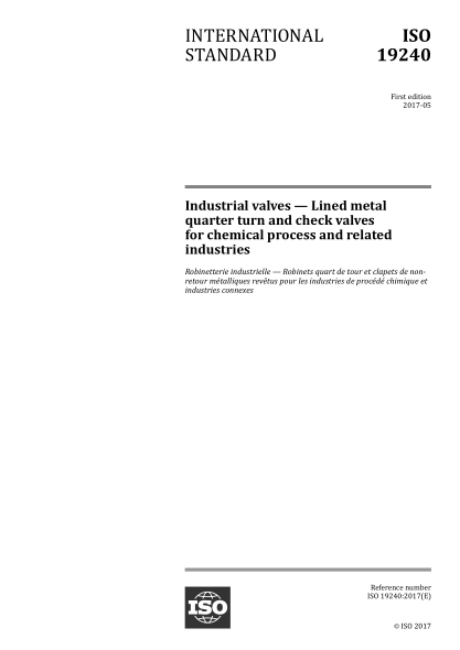 ISO 19240-2017 工业阀门--化学过程和相关行业用内衬金属转管和止回阀 Industrial valves &mdash; Lined metal quarter turn and check valves for chemical process and related industries