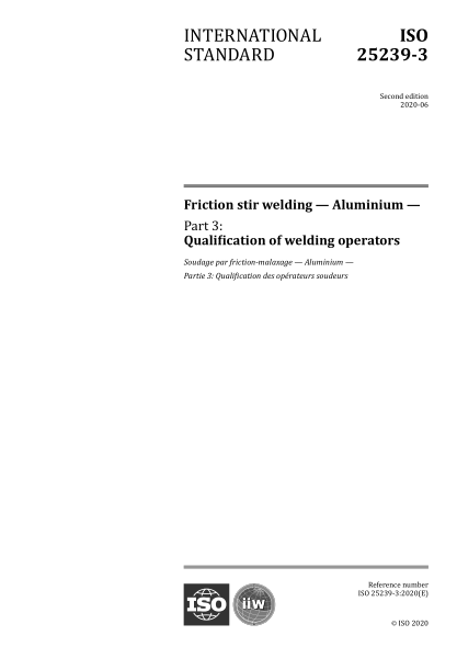 ISO 25239-3-2020 摩擦搅拌焊--铝--第3部分：焊接操作员的资格评定 Friction stir welding &mdash; Aluminium &mdash; Part 3: Qualification of welding operators