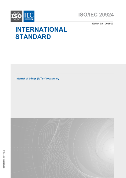 ISO/IEC 20924-2021 物联网(IoT)--词汇 Internet of things (IoT) &ndash; Vocabulary