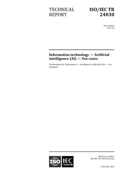 ISO/IEC TR 24030-2021 信息技术--人工智能（AI)--用例 Information technology--Artificial intelligence(AI)--Use cases
